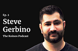 An interview with Steve Gerbino