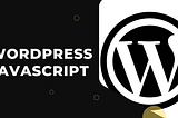 The Role of JavaScript in WordPress