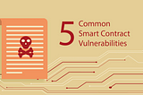 5 Common Smart Contract Vulnerabilities and Bugs You Should Know About