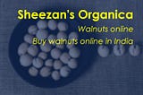 AWESOME DEALS ON PRICES OR WALNUTS ONLINE IN INDIA