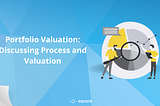 Portfolio Valuation: Discussing Process and Valuation