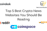 Read about the top cryptocurrency news websites