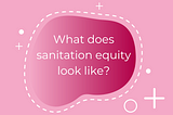 Sanitation as Social Justice