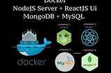 Docker: NodeJS, ReactJS, MongoDB, MySQL