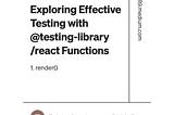Exploring Effective Testing with @testing-library/react Functions