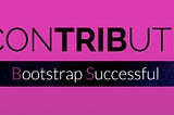 Contribute: Bootstrap Successful