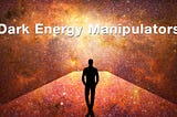 DEM — Dark Energy Mainpulators