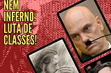 “Nem Céu nem Inferno: Luta de Classes!”