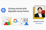 Getting started with BigTable using client libraries — Python