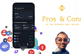 Pros and Cons Of The Binance Web3 Wallet — Should you use it?