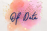 Of Data