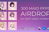 MaidCoin is airdropping 300 Maid PFPs for active DeFi users