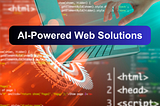 AI-Powered Web Solutions: The Future of Website Design