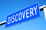 Discovery — The First Stage in Building and Running a Digital Strategy.