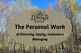 The “personal work” of Diversity, Equity, Inclusion & Belonging