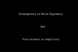 On White Supremacy, Islamophobia and Solidarity