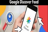 10 Steps to Land Your Webpages in Google Discover Feed in 2024