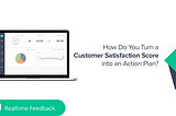 How Do You Turn a Customer Satisfaction Score into an Action Plan?