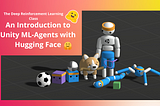 An Introduction to Unity ML-Agents with Hugging Face 🤗