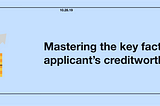 Mastering the key factors in analyzing an applicant’s creditworthiness