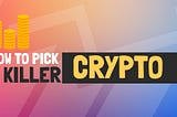 How to Pick a Killer Crypto