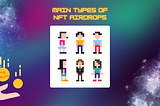 🪂Main types of NFT Airdrops ☁️