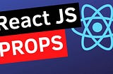 Things you didn’t know about react props