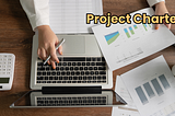 How to Write A Project Charter to Present The Overall Plan?
