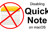 Disabling Quick Note on macOS
