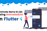 How To Animate Items In List Using AnimatedList In Flutter