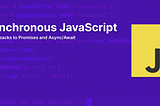 Asynchronous JavaScript: From Callbacks to Promises and Async/Await