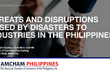 Threats and Disruptions Posed by Disasters to Industries in the Philippines by Christine Rodriguez
