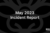 May 2023 Security Incident Report