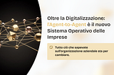 🔴 Oltre l’Informatizzazione, oltre la Digitalizzazione:
