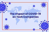 COVID-19 and the Global Tech Industry: Impact and Coping Strategies for Tech Firms