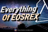 [EOS Inside] The Ultimate Guide to EOSREX
