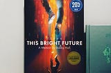 |“This Bright Future” by Bobby Hall | -Book Recommendation-