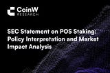 SEC Statement on POS Staking: Policy Interpretation and Market Impact Analysis