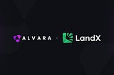 Alvara Partners with LandX