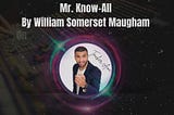 Mr. Know-All Meets Hip-Hop: A Fresh Take on W. Somerset Maugham’s Classic Story | Amizur Nachshoni