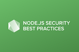 Node.js good practices for security