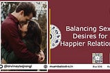 Balancing Sexual Desires for a Happier Relationship