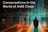 Conversation in AME Chain