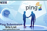 Ping submission sites list 2021 | Indexing Backlinks
