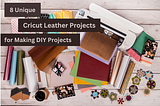 Cricut leather projects