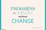 Change is Inevitable , adapt!