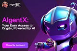 AigentX: Your Easy Access To CRYPTO, Powered By AI