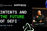 DAPPCON24: Intents and the Future of DeFi