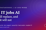 5 IT jobs AI will replace, and 5 it will not