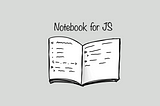 Illustration of a notebook with the title Notebook for JS